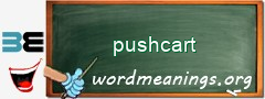 WordMeaning blackboard for pushcart